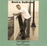 John DeBortoli and Paulo Coimbra - /Rock'n DaBlues/