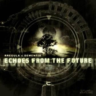 Rregula & Dementia - /echoes from the future/