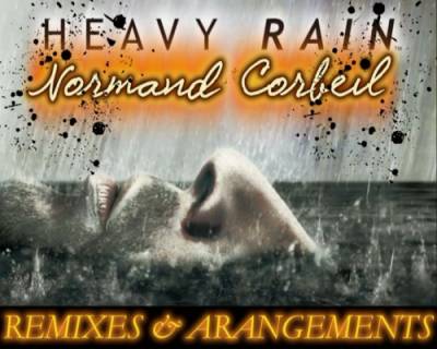 Normand Corbeil - /Heavy Rain/ Remixes & Arangements