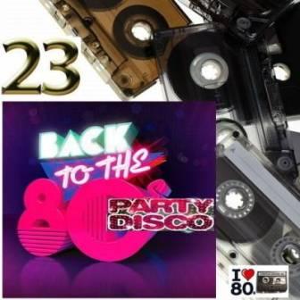 Back To The- 80's Party Disco /Vol-23/ 2018 торрентом