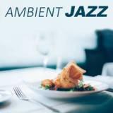 Ambient Jazz- самые популярные джазовые звуки для ресторана и время ужина 2018 торрентом
