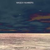 Magick Numbers - Dreaming of Oceans [Магические номера - мечты о океанах] 2018 торрентом