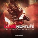 Love Nightlife, vol. 1 The Lounge Room Grooves By Kolibri Musique 2018 торрентом