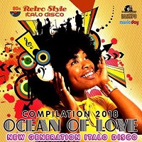 Ocean Of Love- New Generation Italo Disco 2018 торрентом