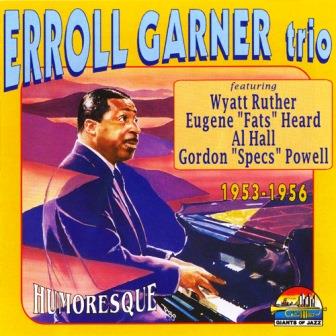 Erroll Garner Trio - Humoresque [1953-1956] 2018 торрентом