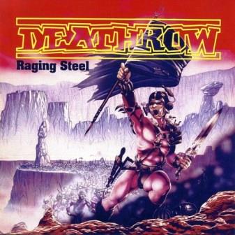 Deathrow - Raging Steel [Remastered Edition] (1987-2018)