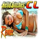 CL - Hello Bitches [ remix ]
