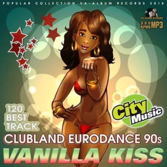Vanilla Kiss: Clubland Eurodance 90s 2018 торрентом