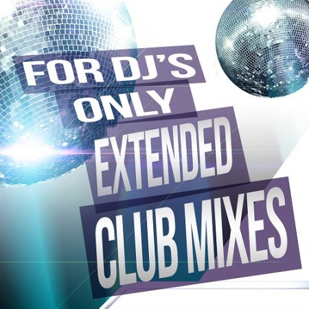 For DJs Only: Extended Club Mixes 2018 торрентом