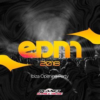 EDM 2018 Ibiza Opening Party 2018 торрентом