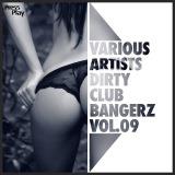 Dirty Club Bangerz vol.09