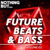 Nothing But... Future Beats & Bass vol.02