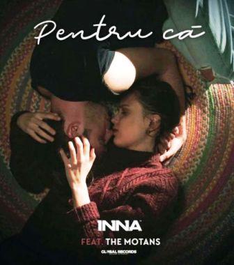 Inna feat. The Motans - Pentru Ca