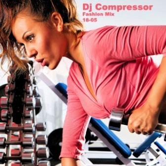 Dj Compressor - Fashion Mix 18-05