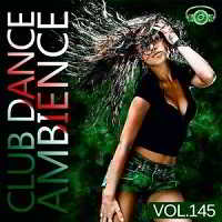 Club Dance Ambience vol.145 2018 торрентом