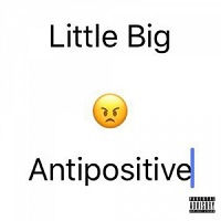 Little Big - Antipositive, Pt.1 2018 торрентом