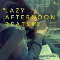 Lazy Afternoon Beats, vol. 2 2018 торрентом