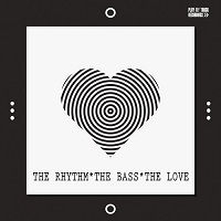 The Rhythm The Bass The Love 2018 торрентом