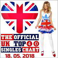 The Official UK Top 40 Singles Chart (18.05) 2018 торрентом