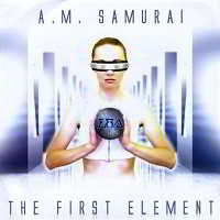 A.M. Samurai - The First Element 2018 торрентом