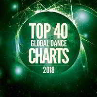 Top 40 Global Dance Charts 2018