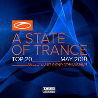 A State Of Trance Top 20: May [Selected by Armin Van Buuren] 2018 торрентом