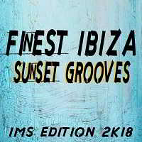 Finest Ibiza Sunset Grooves: IMS Edition 2K18 2018 торрентом