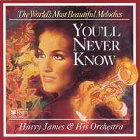Harry James His Orchestra - You'll Never Know 2018 торрентом
