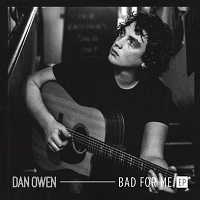 Dan Owen - Bad for Me [EP] 2018 торрентом