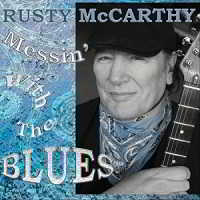Rusty McCarthy - Messin' with the Blues 2018 торрентом