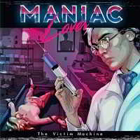 Maniac Lover - The victim machine 2018 торрентом