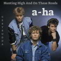 A-ha - Hunting High And On These Roads 2018 торрентом