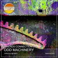 Friends Connection 3: Odd Machinery (Mixed By Nightbob) 2018 торрентом