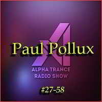 Paul Pollux - Alpha Trance Podcast #27-58
