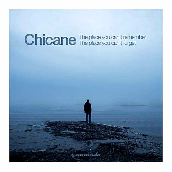 Chicane - The Place You Can't Remember, The Place You Can't