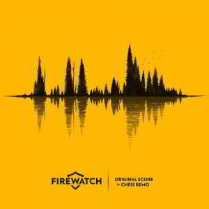 Chris Remo - Firewatch Original Score 2018 торрентом