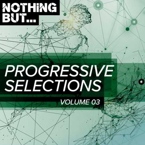 Nothing But... Progressive Selections Vol.03 2018 торрентом