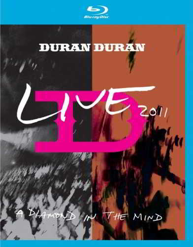 Duran Duran - A Diamond in the Mind: Live 2011 2018 торрентом