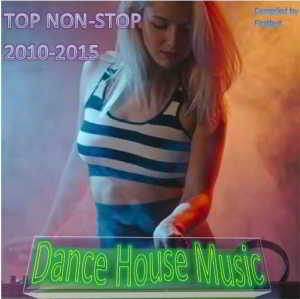 TOP Non-Stop 2010-2016 - Dance House Music 2018 торрентом