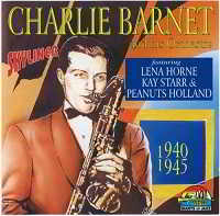 Charlie Barnet & His Orchestra - Skyliner 1940-1945