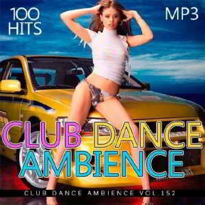 Club Dance Ambience Vol.152 2018 торрентом