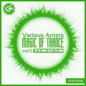 Magic Of Trance Vol. 5 (Mixed By Vito Von Gert) 2018 торрентом