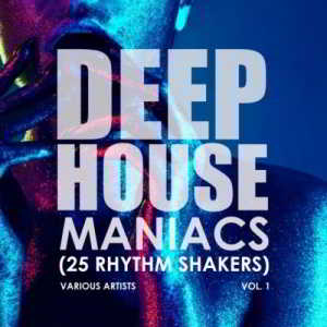 Deep-House Maniacs Vol.1 (25 Rhythm Shakers) 2018 торрентом