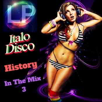 Italo Disco History: In The Mix 3 2018 торрентом