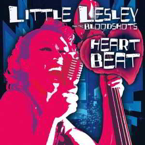 Little Lesley and The Bloodshots - Heartbeat 2018 торрентом