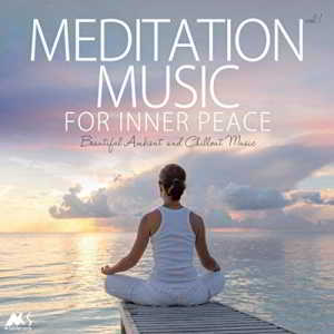 Meditation Music for Inner Peace Vol.1 (Beautiful Ambient and Chillout Music) 2018 торрентом