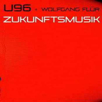 U96 feat. Wolfgang Flur - Zukunftsmusik 2018 торрентом