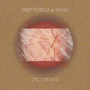 Deep Forest, Gaudi - Epic Circuits 2018 торрентом