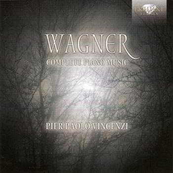 Wagner - Complete Piano Music (Pier Paolo Vincenzi) 2018 торрентом