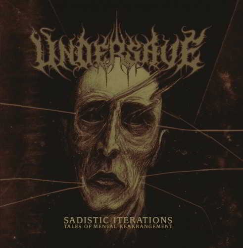 Undersave - Sadistic Iterations... Tales Of Mental Rearrangement